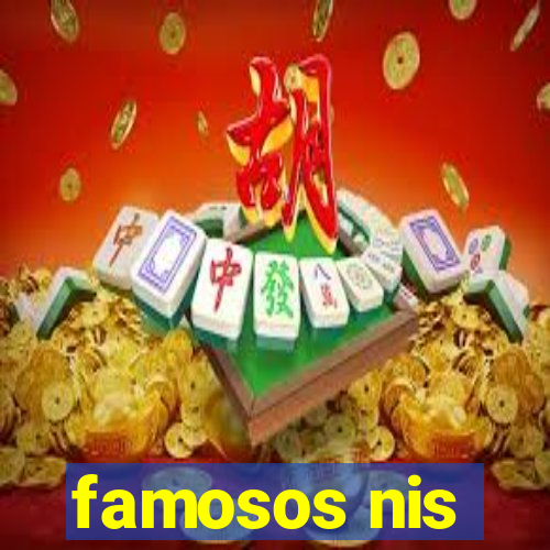 famosos nis